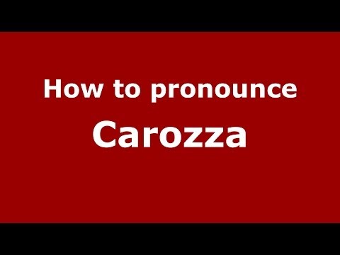How to pronounce Carozza