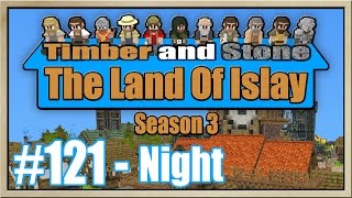 Timber and Stone - [The Land Of Islay - Season 3] - [Part 121] - Night [60FPS]