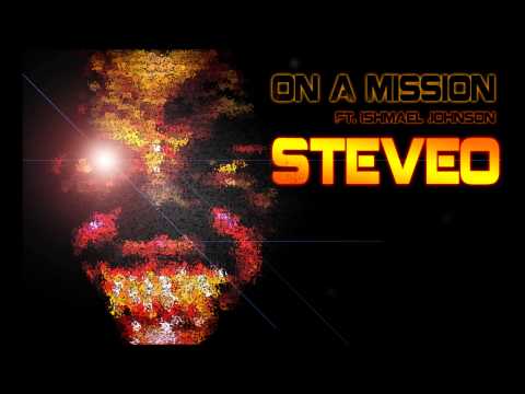 On A Mission (Ft. Ishmael Johnson) - Steveo [Welcome To Guardiian II]