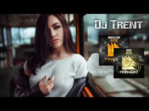 Nom De Strip & Jaggs - Aliens nazar [Dj Trent  Mashup]