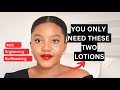 HOW I USE TWO LOTION TO BRIGHTEN MY SKIN FOR A YOUTHFUL AND RADIANT SKIN. Practical tips