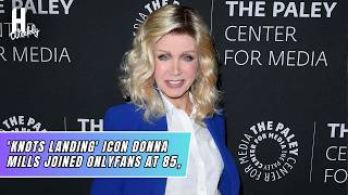 At 85, 'Knots Landing' Icon Donna Mills Just Joined OnlyFans! Here's Why | Hollywood Weekly
