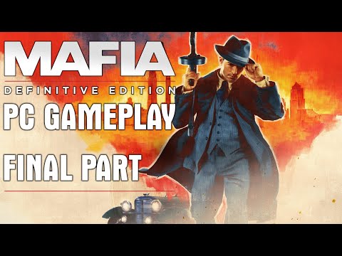 Mafia Definitive Edition - THE DEATH OF......EVERYONE? (FINAL MISSION AND ENDING) [PC Gameplay]