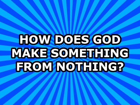 How Does God Make Something from Nothing?