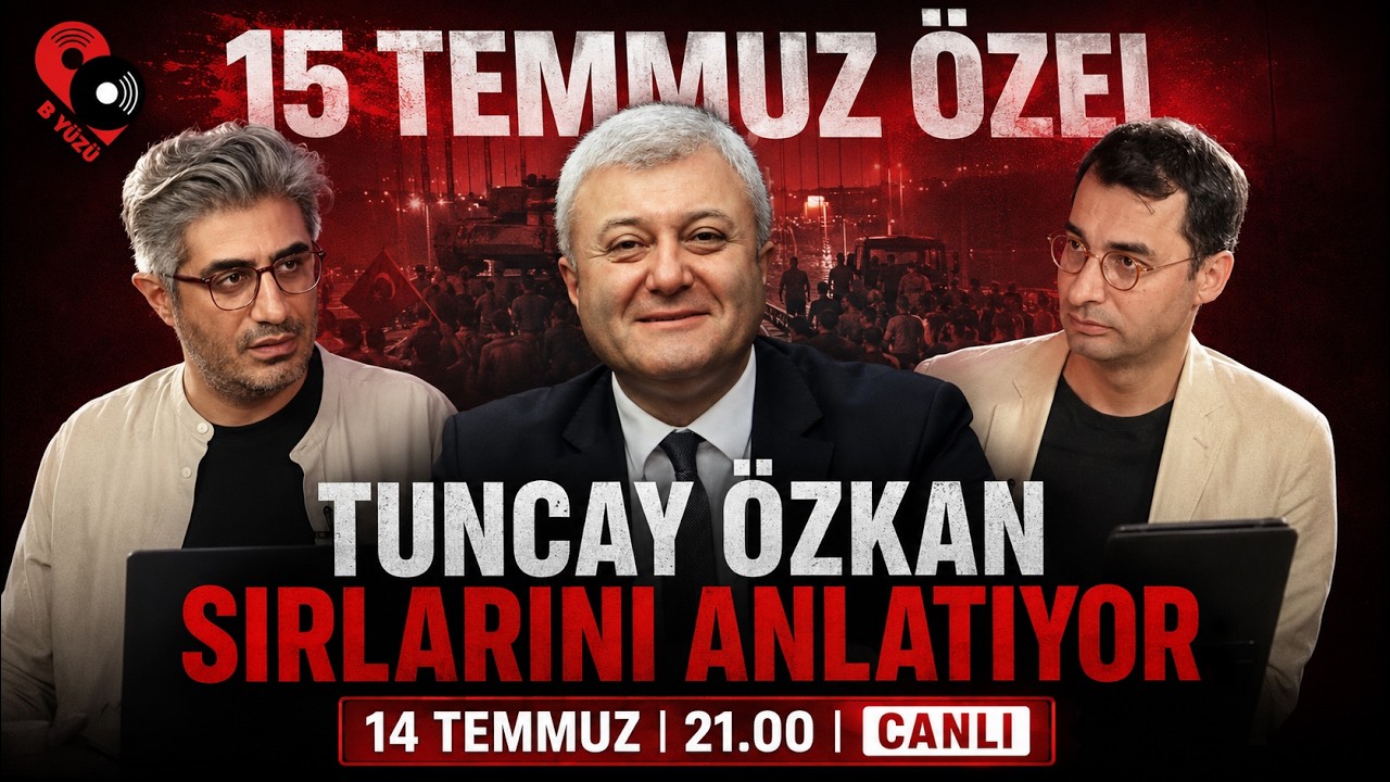 TUNCAY ÖZKAN SIRLARINI ANLATIYOR | B YÜZÜ 15 TEMMUZ ÖZEL | Canlı | 14 Temmuz Salı 21:00