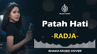 Download lagu PATAH HATI - RADJA | VIDEO LYRIC BY SHAKA MUSIC COVER mp3