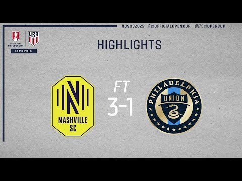Nashville SC vs. Philadelphia Union Highlights | U.S. Open Cup Semi-final | September 16, 2025