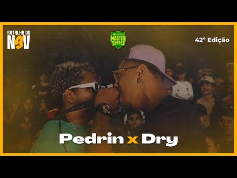 Pedrin x Dry | 1ª FASE | BATALHA DO N9V - 42ª Edição