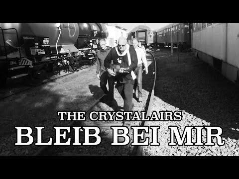 The Crystalairs - Bleib Bei Mir (Railroad Version)