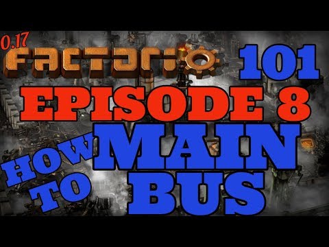 Factorio 101🏭 E8: How To Start a 🚍MAIN BUS!🚍 (0.17 Tutorial/Let’s Play/Gameplay)