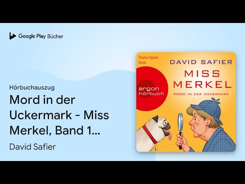 „Miss Merkel: Mord in der Uckermark - Merkel…“ von David Safier · Hörbuchauszug