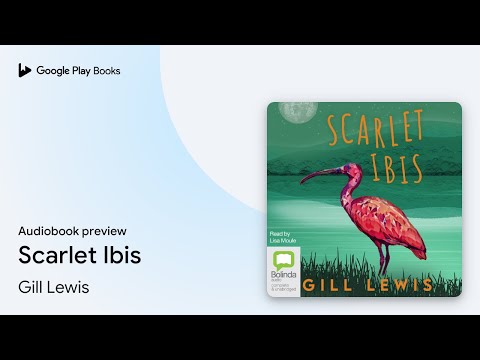 Scarlet Ibis by Gill Lewis · Audiobook preview