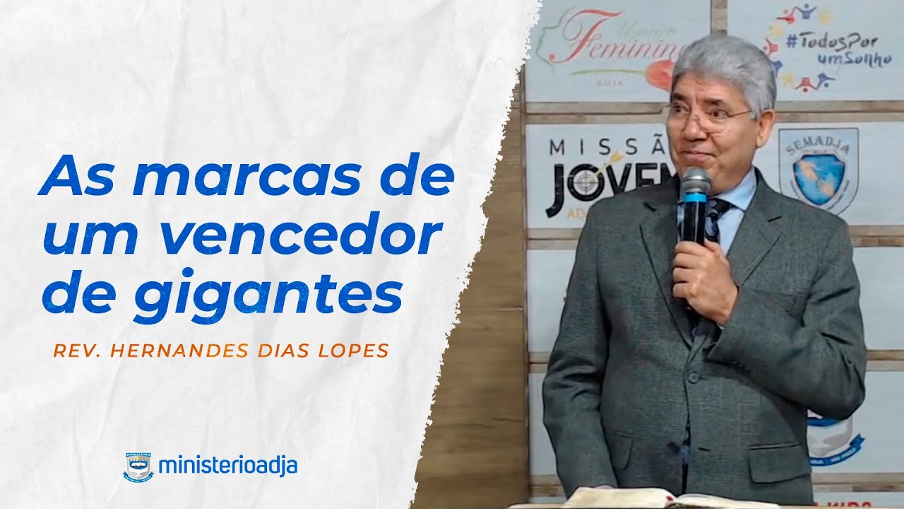 As marcas de um vencedor de Gigantes | Rev. Hernandes Dias Lopes - 1 Samuel 17:45-47