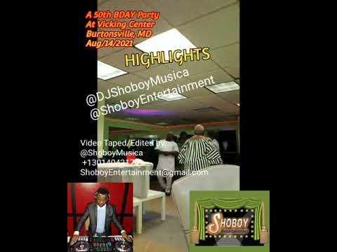 DJ SHOBOY MUSICA - A 50th BDAY - VICKING CENTER AUG/14/2021