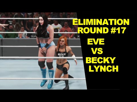 WWE 2K19 Eve vs Becky Lynch - Extreme Elimination Round #18
