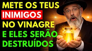COLOQUE seus INIMIGOS no VINAGRE para DESTRUÍ-LOS sem ENFRENTÁ-LOS | Sabedoria Judaica