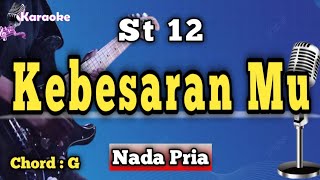Download lagu KEBESARANMU - ST12 [ KARAOKE VERSION ] NADA PRIA mp3