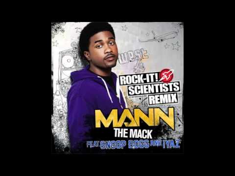 Mann ft Snoop Dogg & Iyaz "THE MACK (REMIX)" Produced by the ROCK-IT! SCIENTISTS