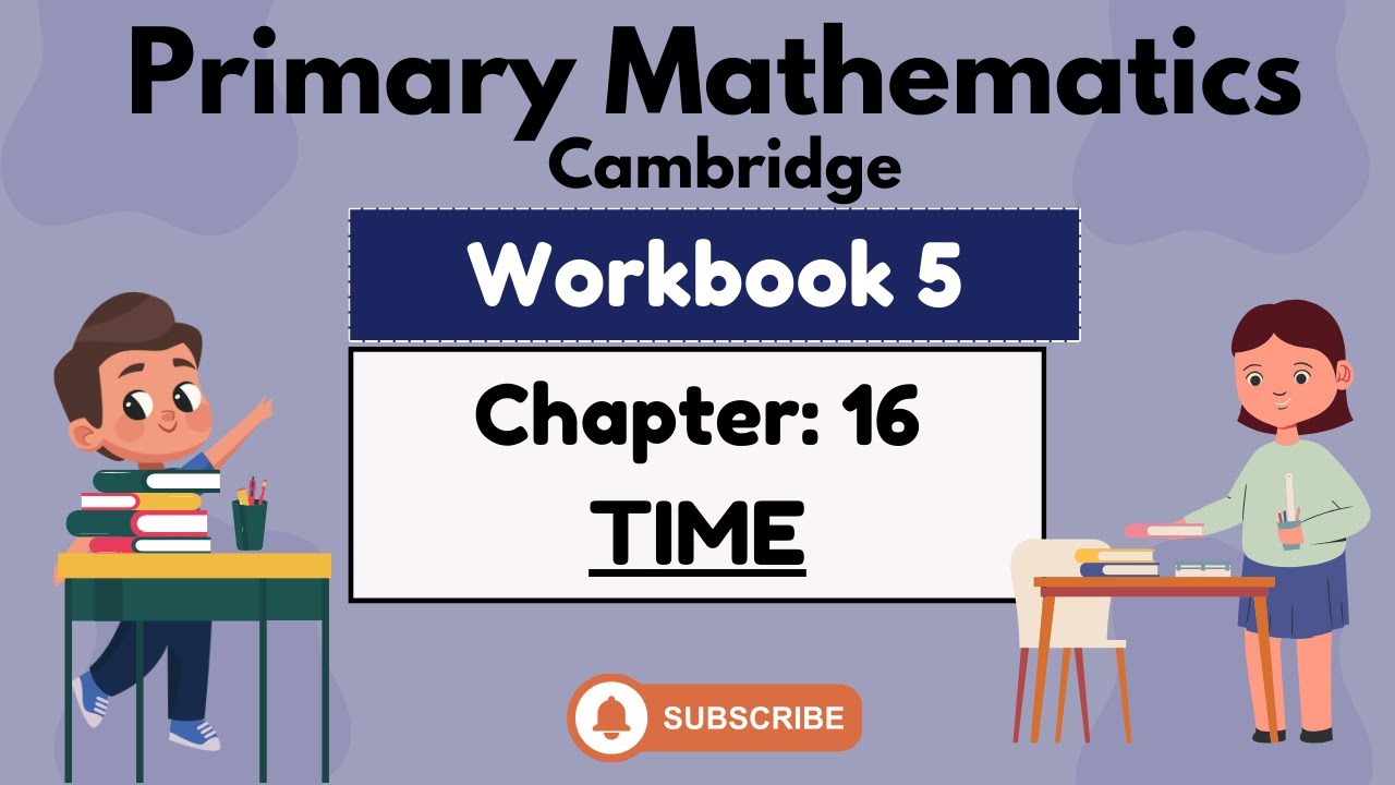 Math Workbook 5- Chapter 16- Time