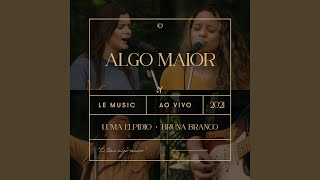 Algo Maior (Ao Vivo)