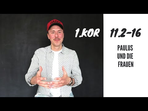 1 Korinther 11.2-16 | WAS PAULUS EIGENTLICH MEINTE | Frauen Kopfbedeckung beim Beten? | Bibelstelle
