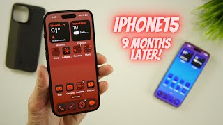 iPhone 15 - 9 Months Later!