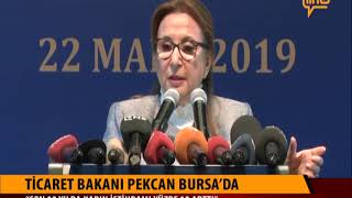 Ticaret Bakanı Pekcan Bursa'da