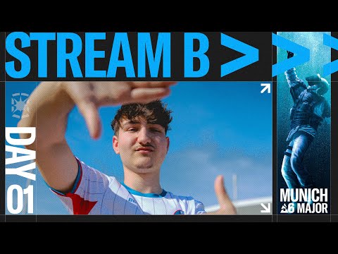 BLAST R6 | Munich Major - Stream B - Day 1