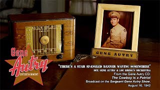 Gene Autry - There&#39;s A Star Spangled Banner Waving Somewhere (Sgt. Gene Radio Show 08/16/1942)