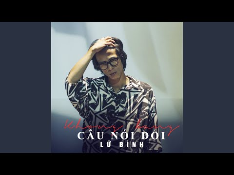 Không bằng câu nói dối - Lữ Bình