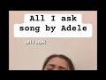 All I ask song by Adele cover