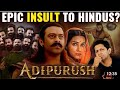 explained-Adipurush a Tribute or insult to Hinduism & Ramayana? / Akash Banerjee