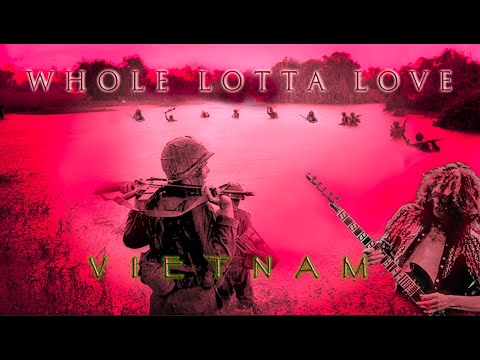 Whole Lotta Love 🔺 Whole Lotta Napalm 🔺'Nam Music Video
