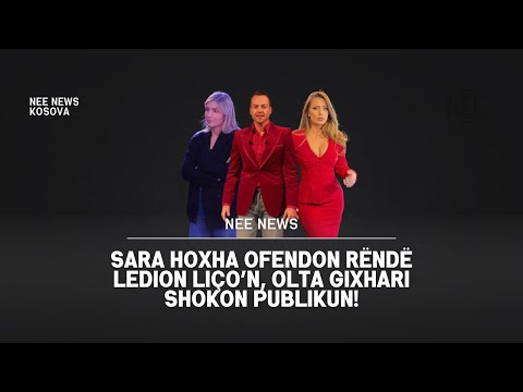 Sara Hoxha OFENDON rëndë Ledion Liço’n, Olta Gixhari SHOKON publikun!