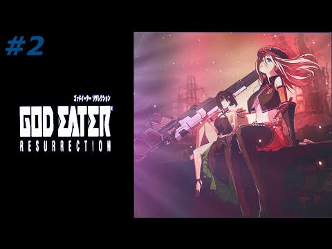 God Eater Resurrection walkthrough part 2 no commentary