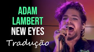 Adam Lambert - New Eyes (Live) [Tradução]