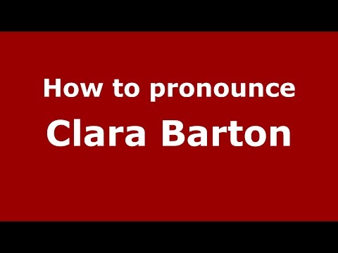 How to pronounce Clara Barton (American English/US)  - PronounceNames.com