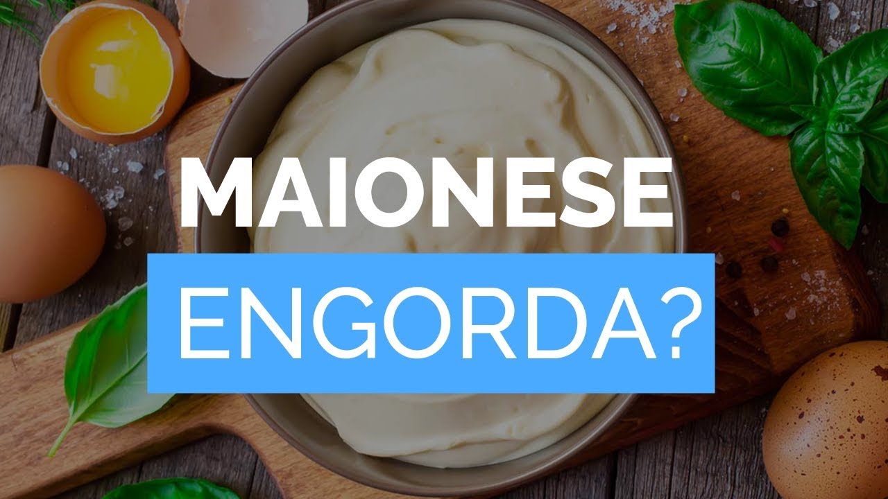 MAIONESE ENGORDA Tem Colesterol Faz Mal Veja isso e as calorias da Maionese!