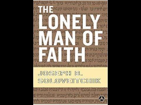 "The Lonely Man of Faith" by JB Soloveitchik - An Overview (Part I)