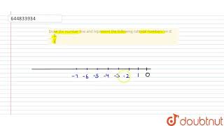 Draw the number line and represent the following rational numbers on |Class 7 Math |Doubtnut