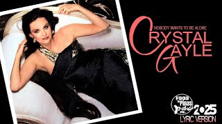 NOBODY WANTS TO BE ALONE - CRYSTAL GAYLE (Lyric Version)