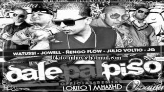 Watussi Ft Jowell, Ñengo Flow, Voltio &amp; JQ - Dale Pal Piso [Remix Oficial]►New (R) 2011◄