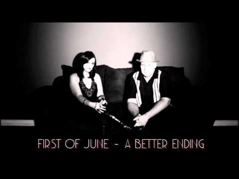 First of June - A Better Ending