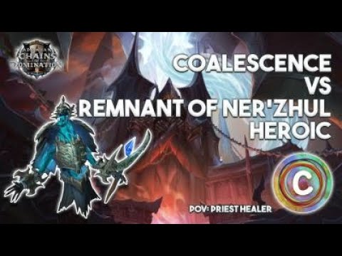 Remnant of Ner'Zhul Heroic vs Coalescence