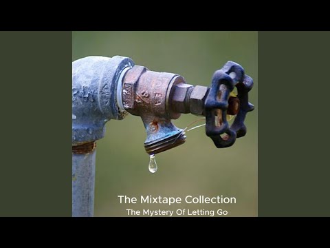 The Mystery Of Letting Go - The Mixtape…
