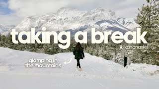 i needed a break so i went glamping in kananaskis