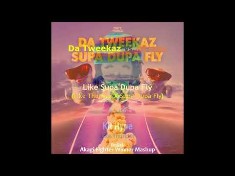 Da Tweekaz Vs. Kit Hype - Like Supa Dupa Fly (Ft. 666) [Akagi Fighter Winner Mashup]