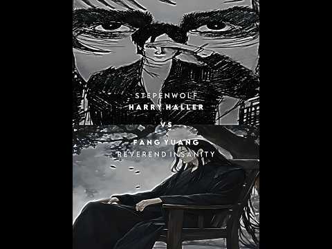 Harry Haller Vs Fang Yuan #shorts #edit #book #novel #steppenwolf #reverendinsanity #fyp #foryou