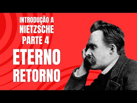 Friedrich Nietzsche: Eterno Retorno