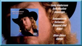 John Anderson And Waylon Jennings - Somewhere Between Ragged And Right
